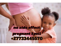 Perfect Pregnant Spell to Cure infertility to have kids call +27733445570